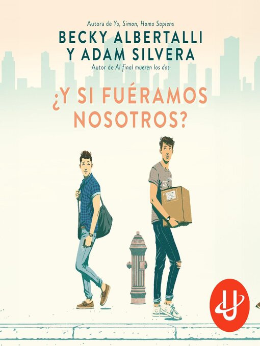Title details for ¿Y si fuéramos nosotros? by Becky Albertalli - Available